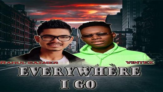 Rahul Gazmer – Everywhere I Go Feat. Vinteex