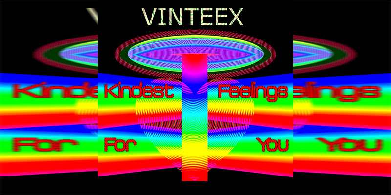 Vinteex – Kindest Feelings For You